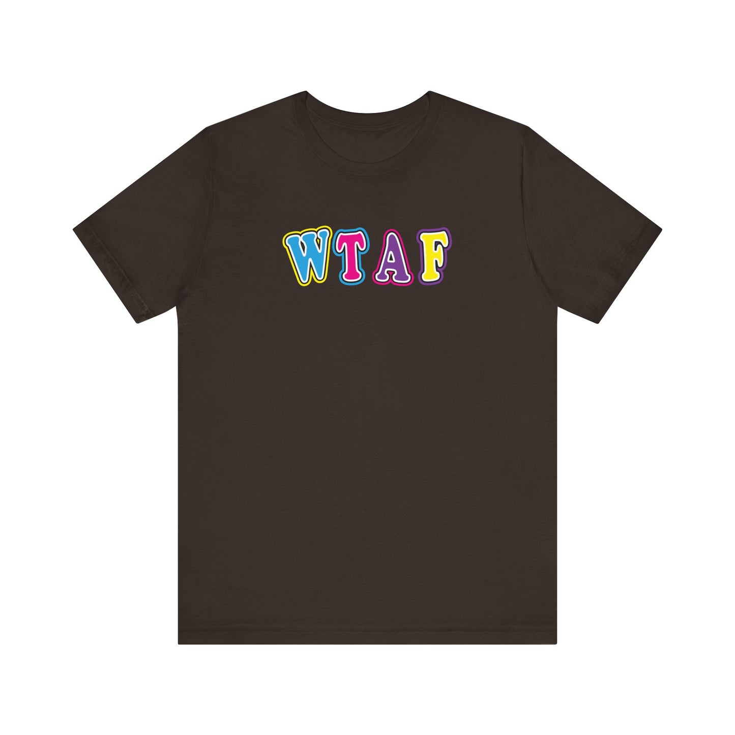 'WTAF' (VS 1) (Soft, Quality Bella & Canvas <Or Comparable> Unisex Tee)