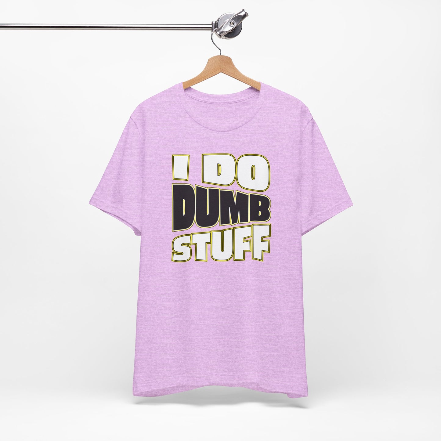 'I Do Dumb Stuff' (VS 1) (Soft, Quality Bella & Canvas <Or Comparable> Unisex Tee)