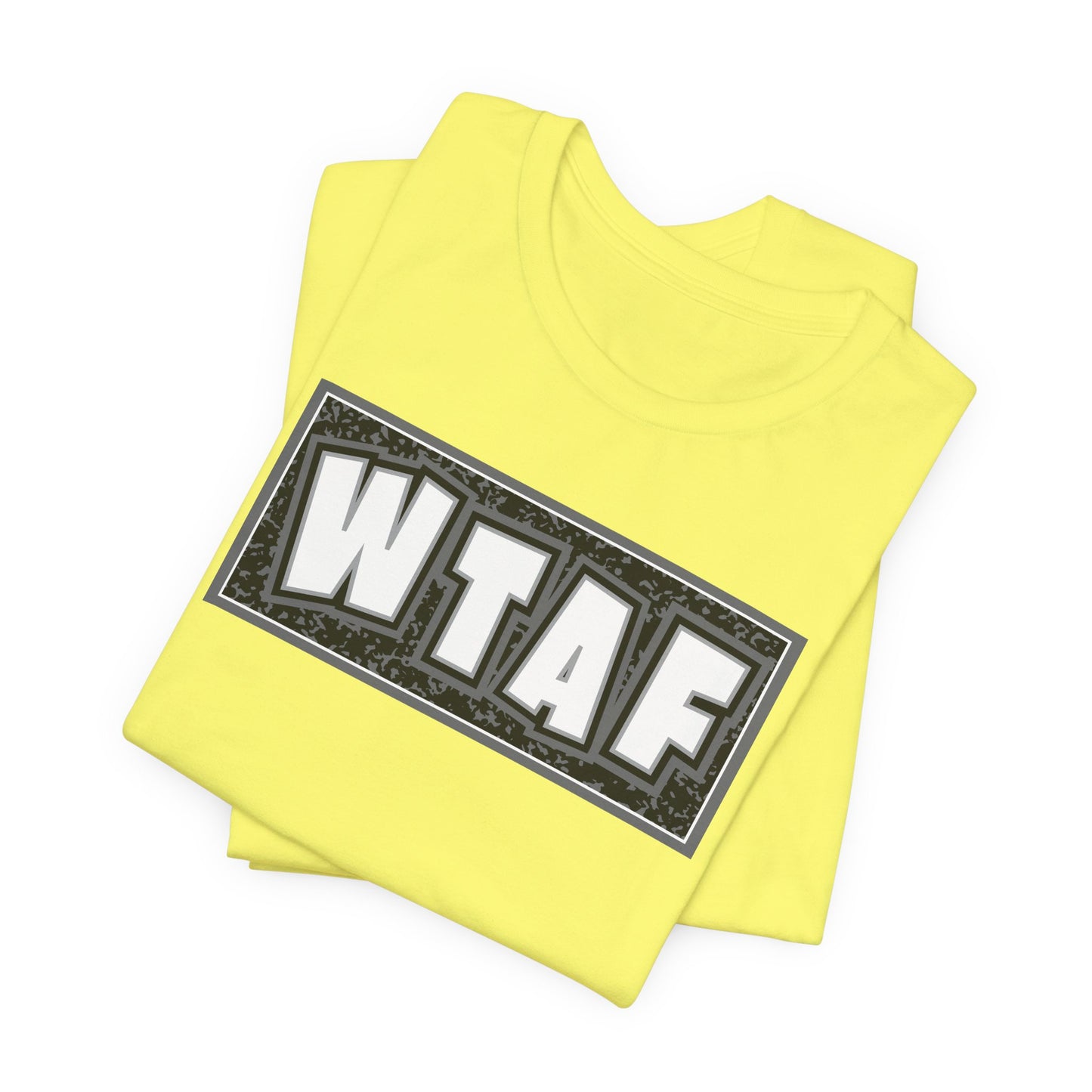 'WTAF' (VS 2) (Soft, Quality Bella & Canvas <Or Comparable> Unisex Tee)