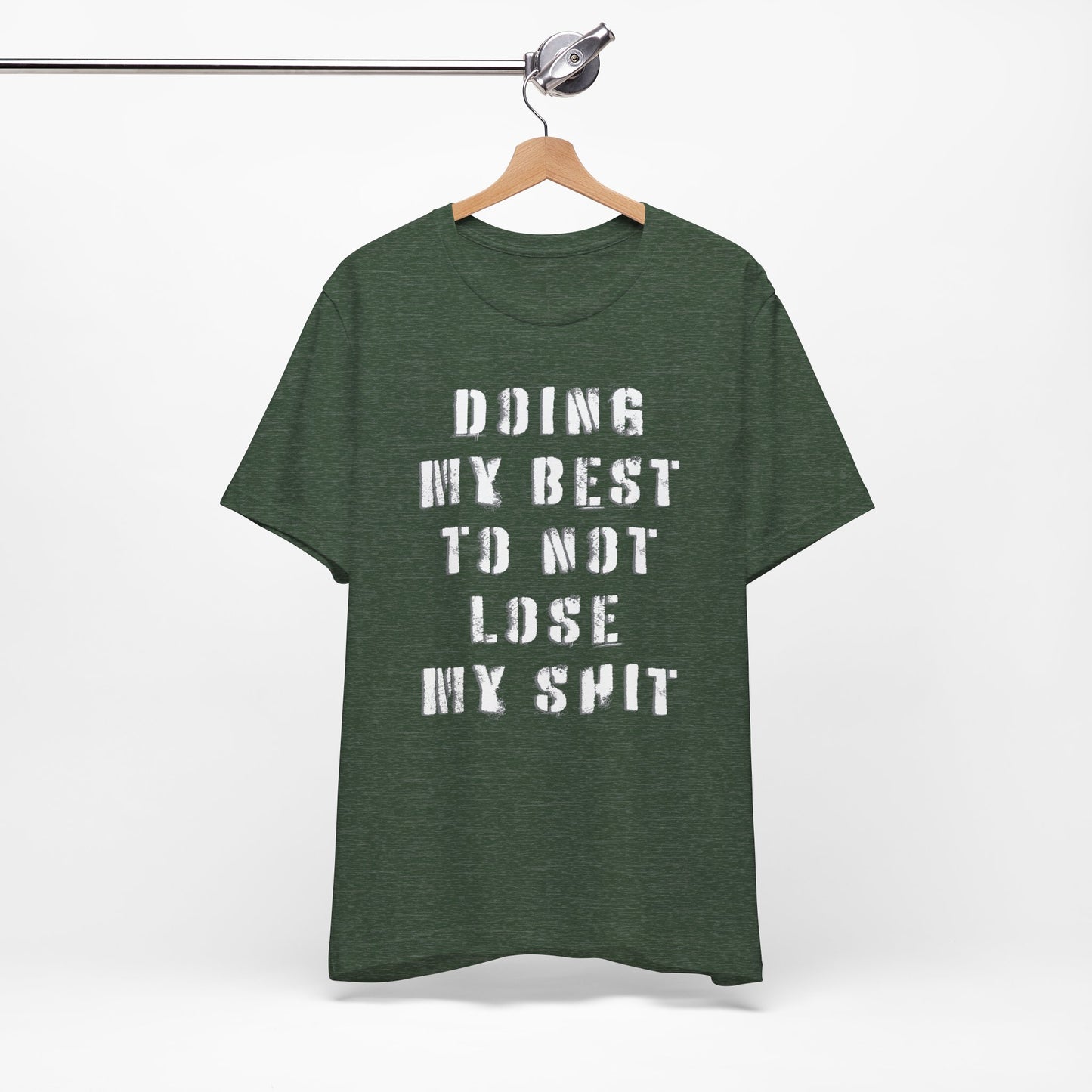 'Doing My Best To Not Lose My Shit' (VS 1) (Soft, Quality Bella & Canvas <Or Comparable> Unisex Tee)