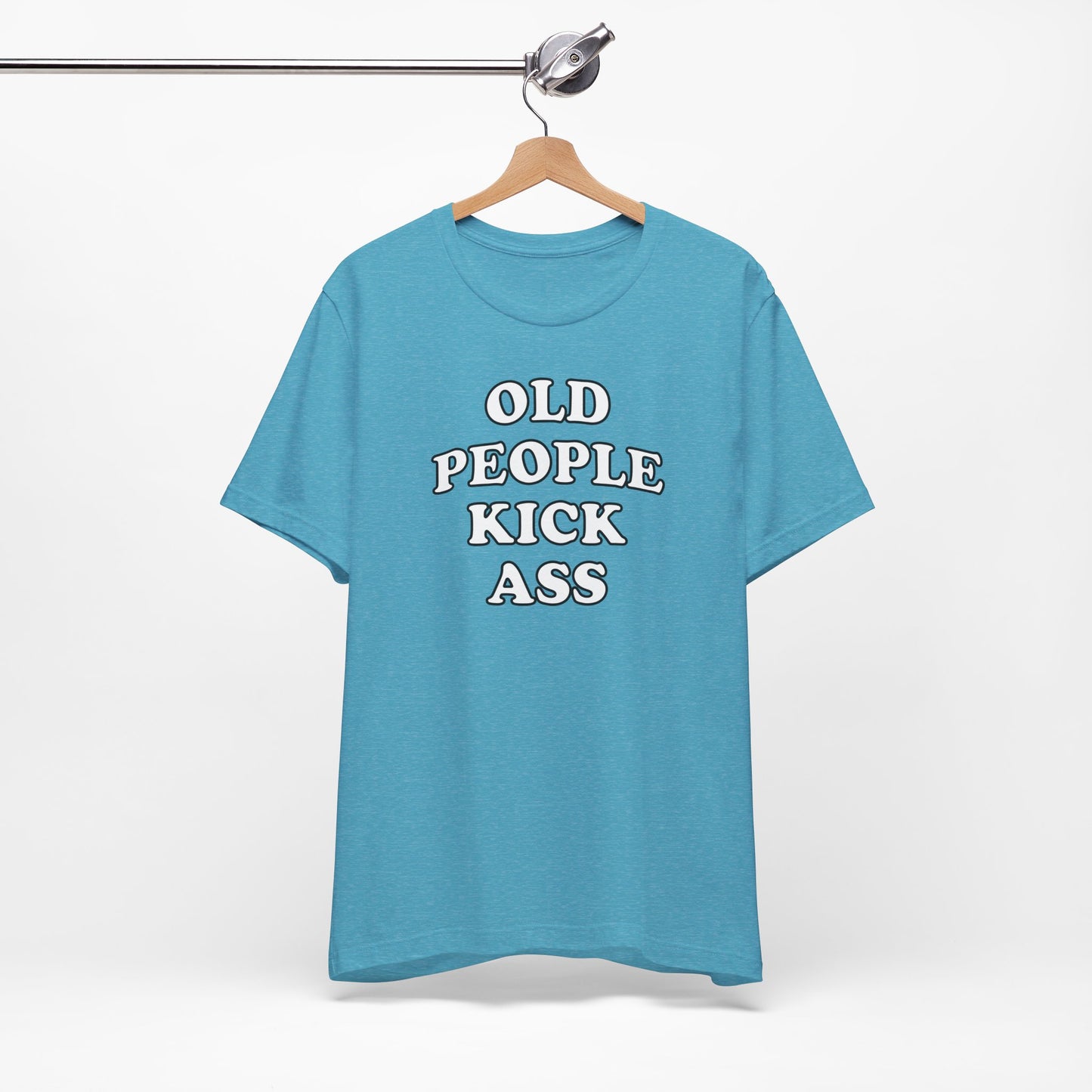 'Old People Kick Ass' (Soft, Quality Bella & Canvas <Or Comparable> Unisex Tee)
