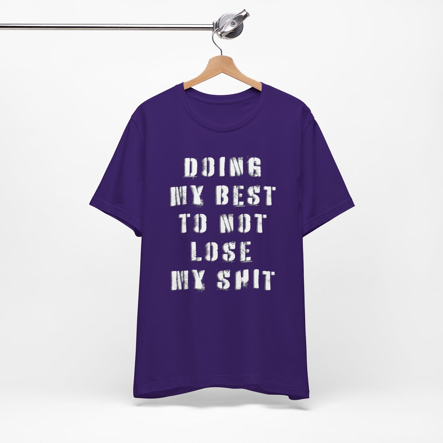 'Doing My Best To Not Lose My Shit' (VS 1) (Soft, Quality Bella & Canvas <Or Comparable> Unisex Tee)