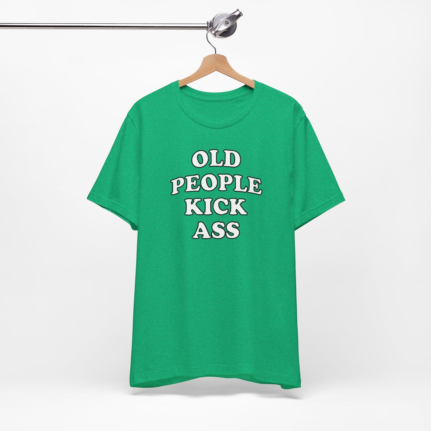 'Old People Kick Ass' (Soft, Quality Bella & Canvas <Or Comparable> Unisex Tee)