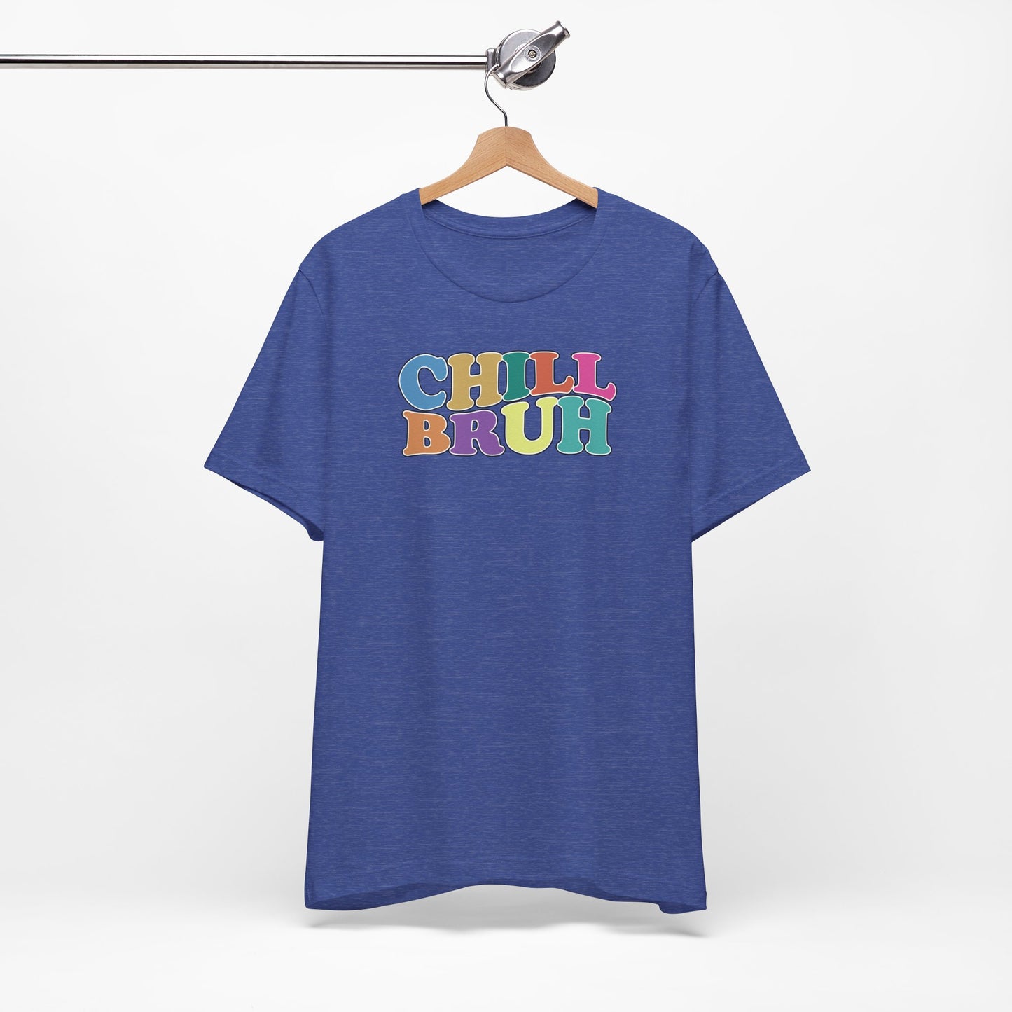 'Chill Bruh' (Soft, Quality Bella & Canvas <Or Comparable> Unisex Tee)