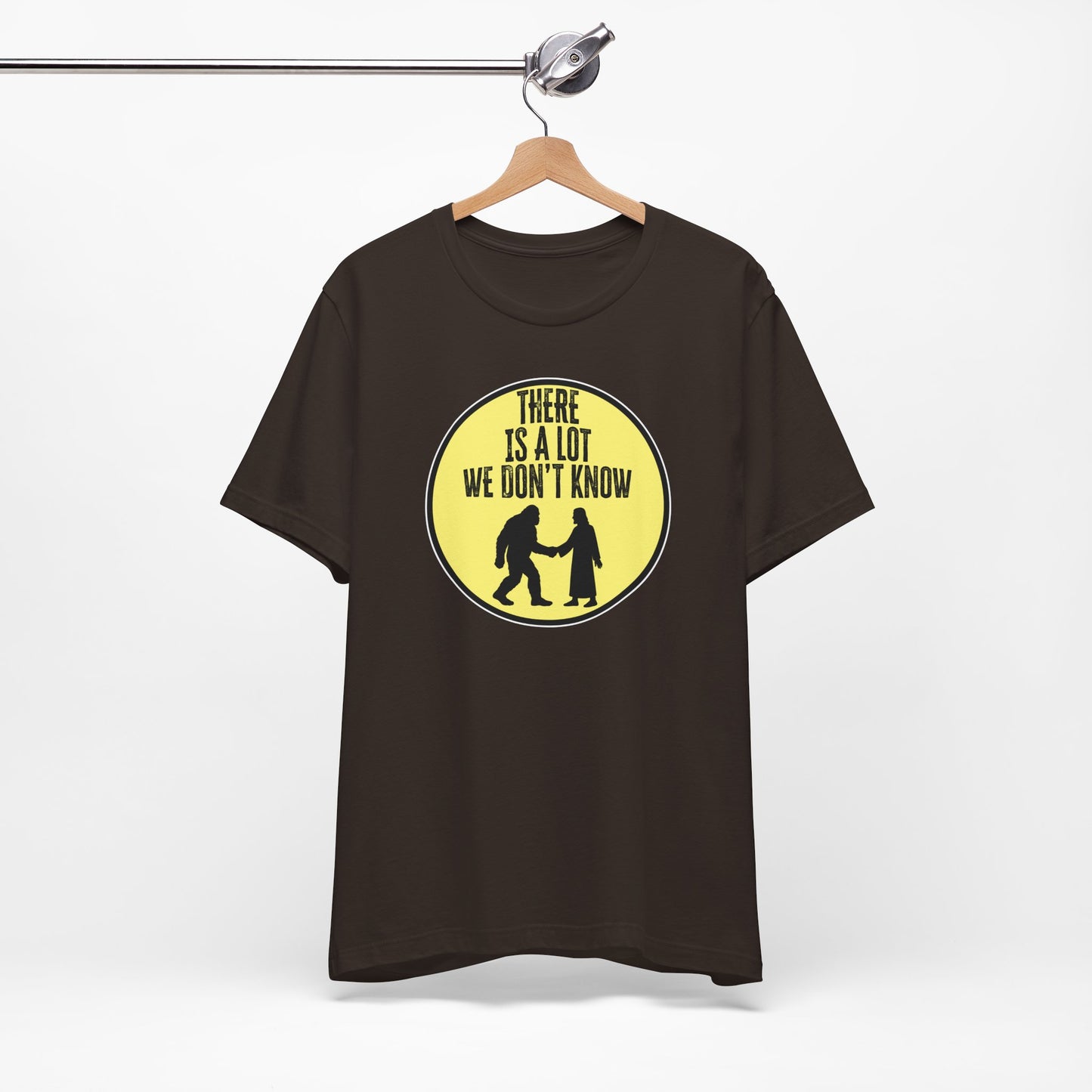 'There Is A Lot We Don't Know" (Bigfoot Meets Jesus) (Soft, Quality Bella & Canvas <Or Comparable> Unisex Tee)