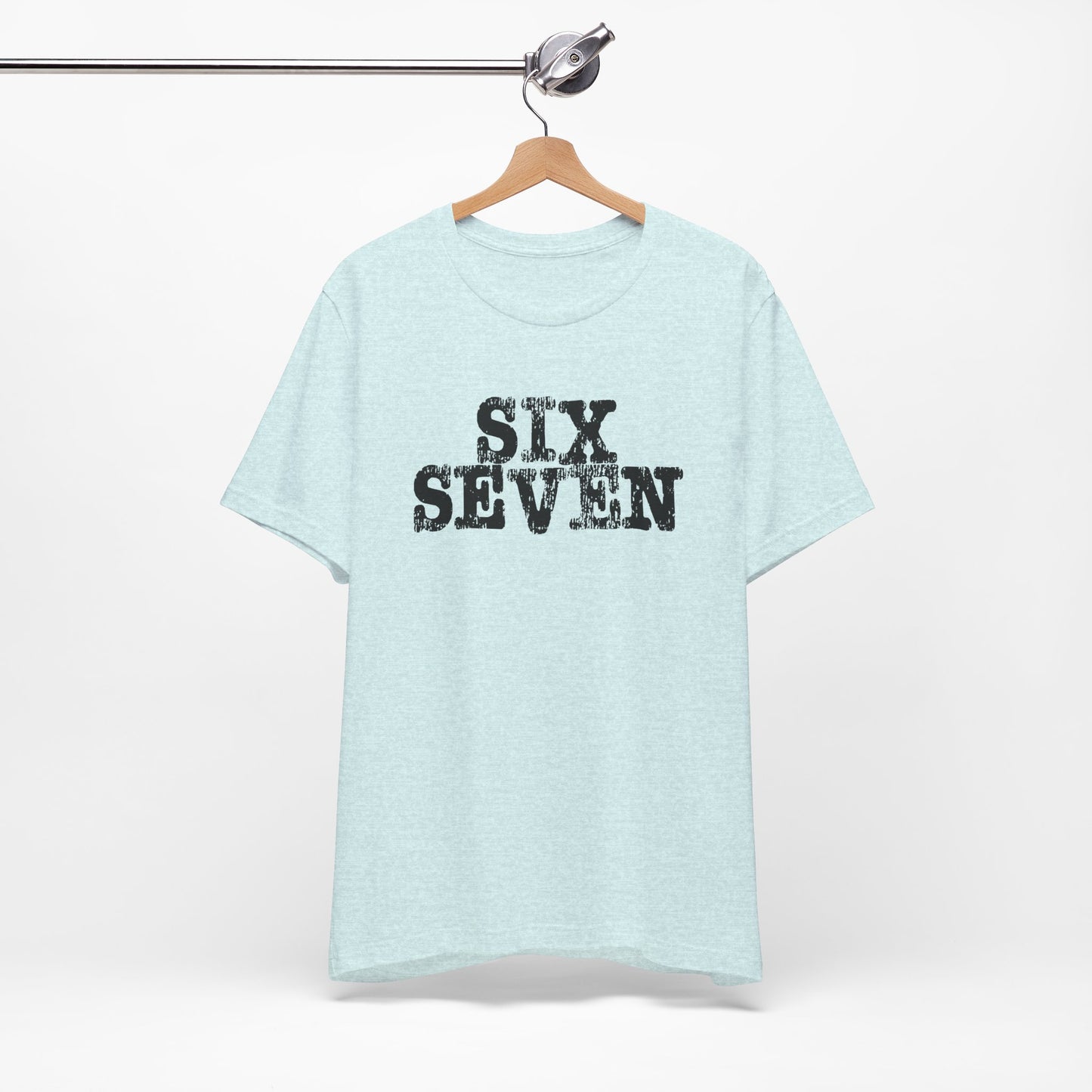 'Six Seven' (Soft, Quality Bella & Canvas <Or Comparable> Unisex Tee)