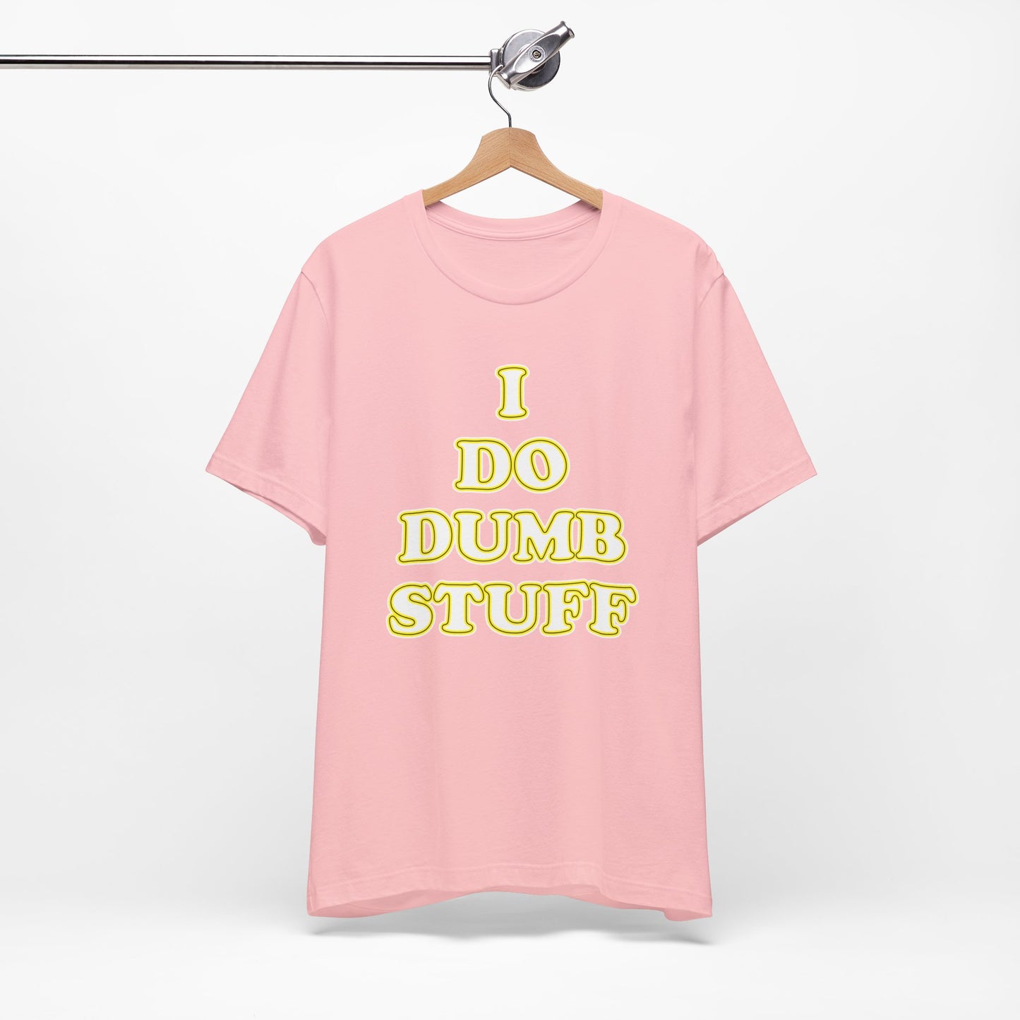 'I Do Dumb Stuff' (VS 2) (Soft, Quality Bella & Canvas <Or Comparable> Unisex Tee)
