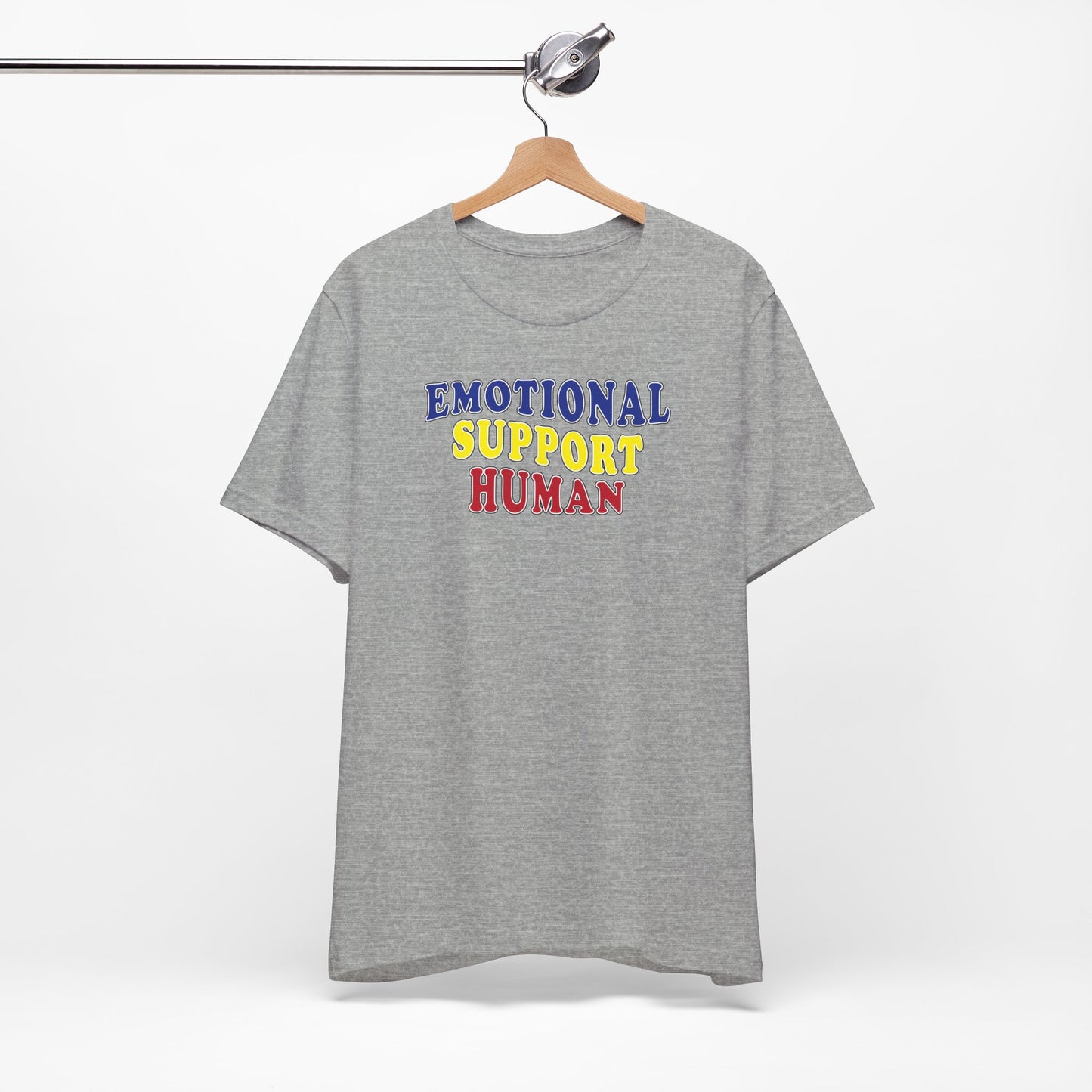 'Emotional Support Human' (Soft, Quality Bella & Canvas <Or Comparable> Unisex Tee)
