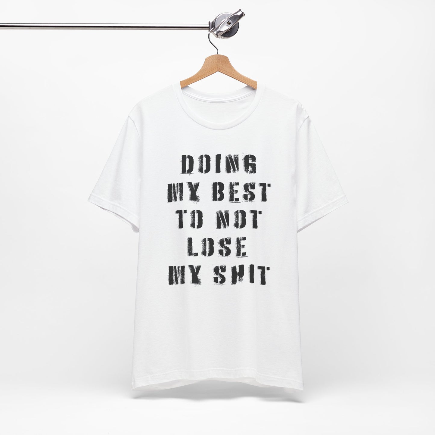 'Doing My Best To Not Lose My Shit' (VS 1) (Soft, Quality Bella & Canvas <Or Comparable> Unisex Tee)