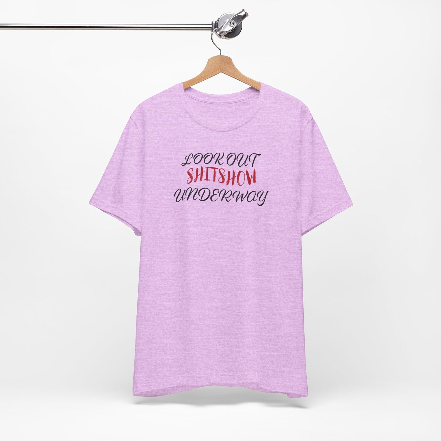 'Look Out Shitshow Underway' (VS 2) (Soft, Quality Bella & Canvas <Or Comparable> Unisex Tee)