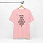'WTF Did I Get Myself Into? (VS 1) (Soft, Quality Bella & Canvas <Or Comparable> Unisex Tee)