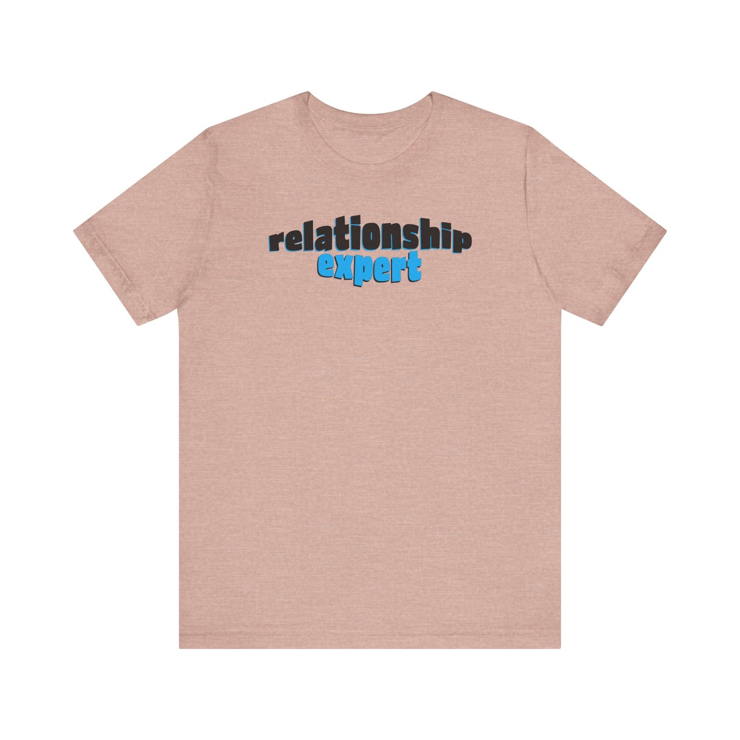'Relationship Expert' (Soft, Quality Bella & Canvas <Or Comparable> Unisex Tee)
