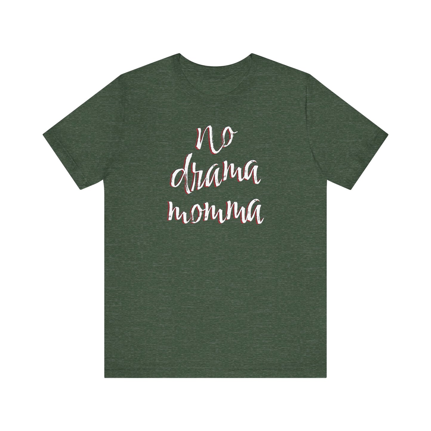 'No Drama Momma' (Soft, Quality Bella & Canvas <Or Comparable> Unisex Tee)