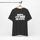 'Shirts With Words Are Stupid' (VS 2) (Soft, Quality Bella & Canvas <Or Comparable> Unisex Tee)