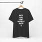 'WTF Did I Get Myself Into? (VS 1) (Soft, Quality Bella & Canvas <Or Comparable> Unisex Tee)