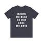 'Doing My Best To Not Lose My Shit' (VS 1) (Soft, Quality Bella & Canvas <Or Comparable> Unisex Tee)