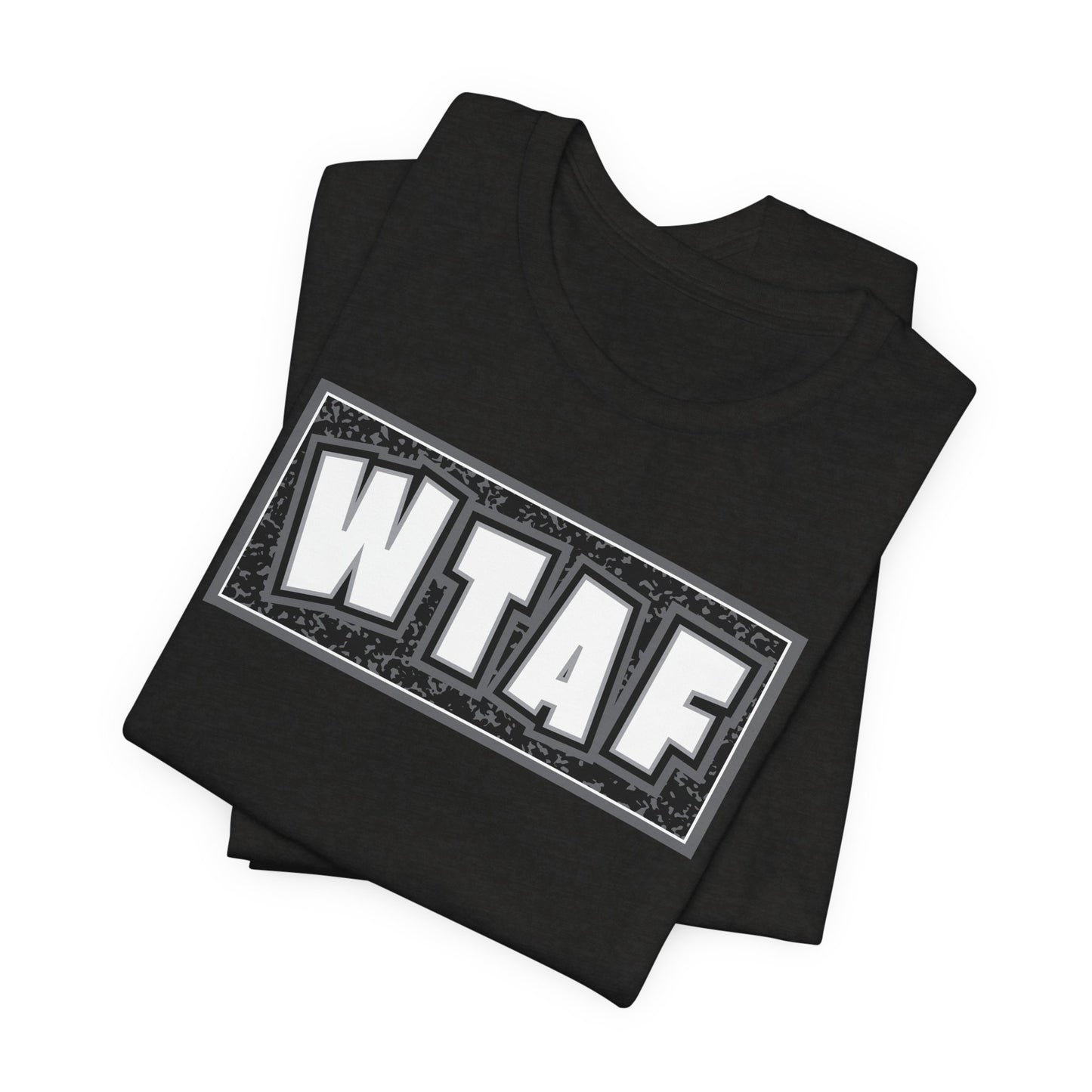 'WTAF' (VS 2) (Soft, Quality Bella & Canvas <Or Comparable> Unisex Tee)