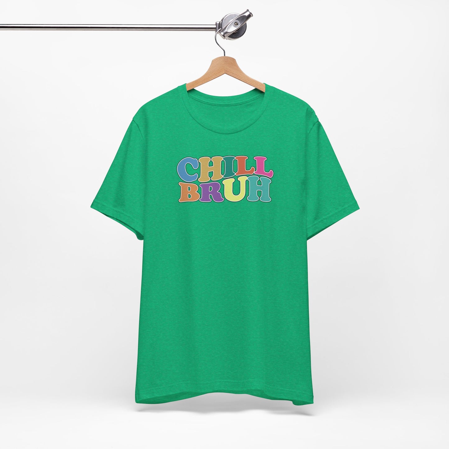 'Chill Bruh' (Soft, Quality Bella & Canvas <Or Comparable> Unisex Tee)