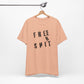 'Free Shit' (We Mean 'Shirt') (Soft, Quality Bella & Canvas <Or Comparable> Unisex Tee)
