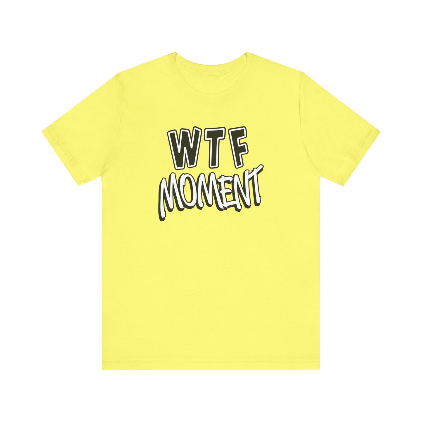 'WTF Moment' (Soft, Quality Bella & Canvas <Or Comparable> Unisex Tee)