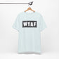 'WTAF' (VS 2) (Soft, Quality Bella & Canvas <Or Comparable> Unisex Tee)