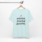 'I Never Finish Anythi...'  (Soft, Quality Bella & Canvas <Or Comparable> Unisex Tee)