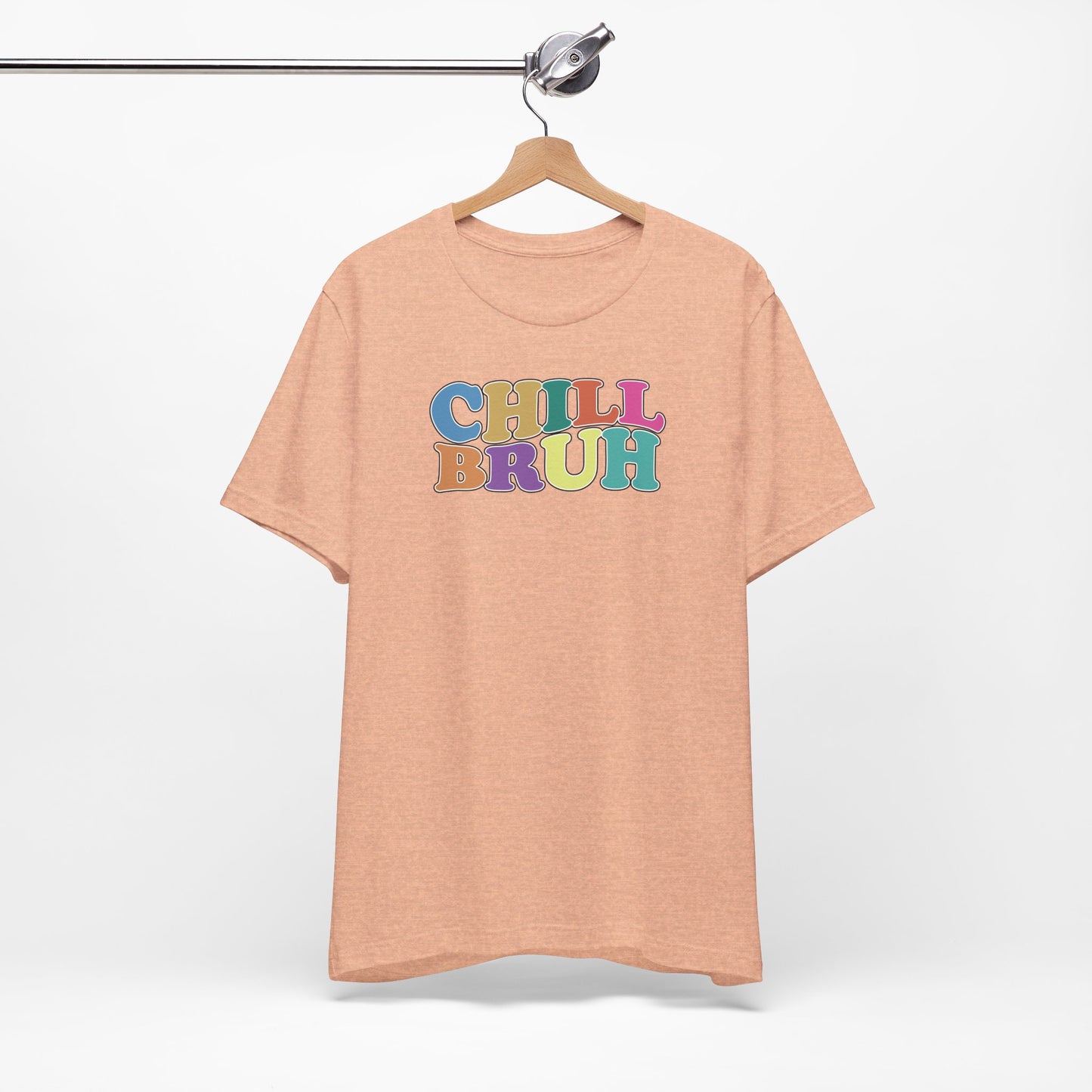 'Chill Bruh' (Soft, Quality Bella & Canvas <Or Comparable> Unisex Tee)