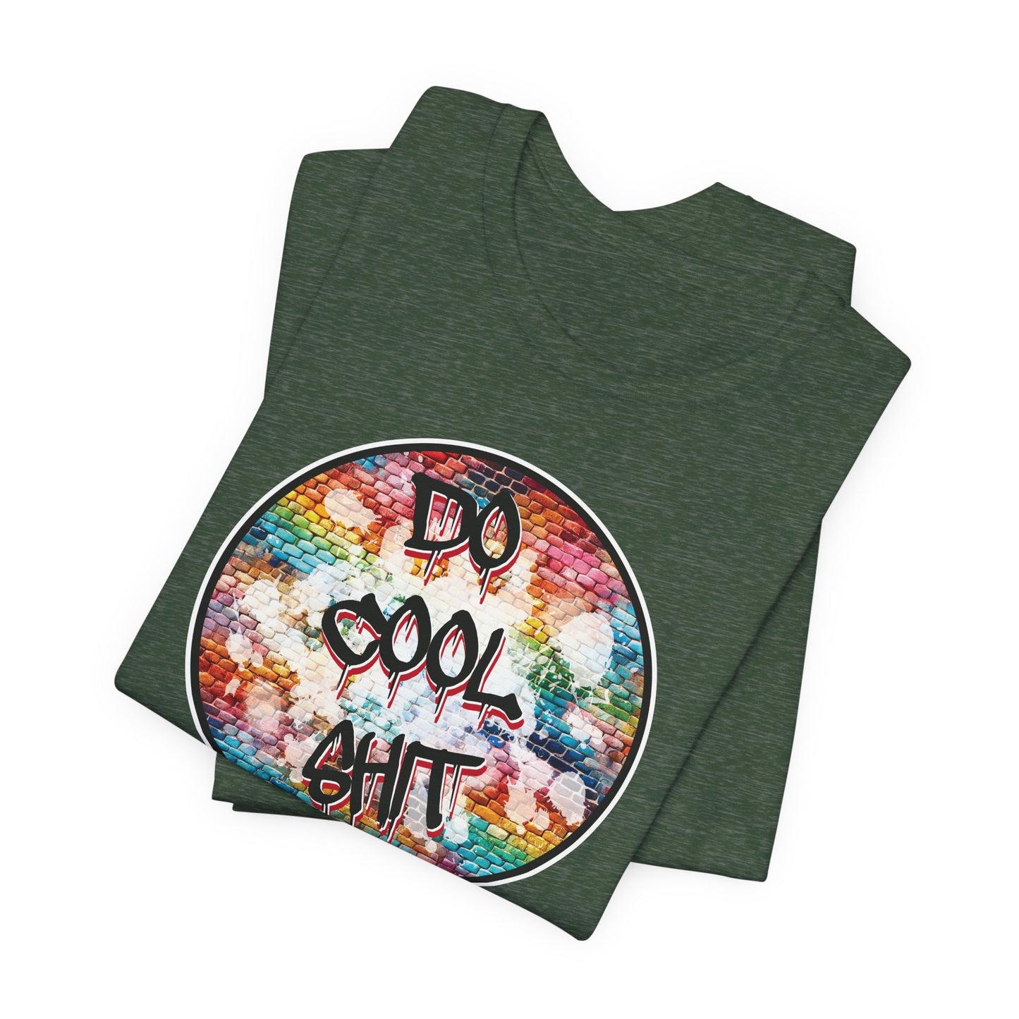 'Do Cool Shit' (Soft, Quality Bella & Canvas <Or Comparable> Unisex Tee)