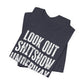 'Look Out Shitshow Underway' (VS 1) (Soft, Quality Bella & Canvas <Or Comparable> Unisex Tee)
