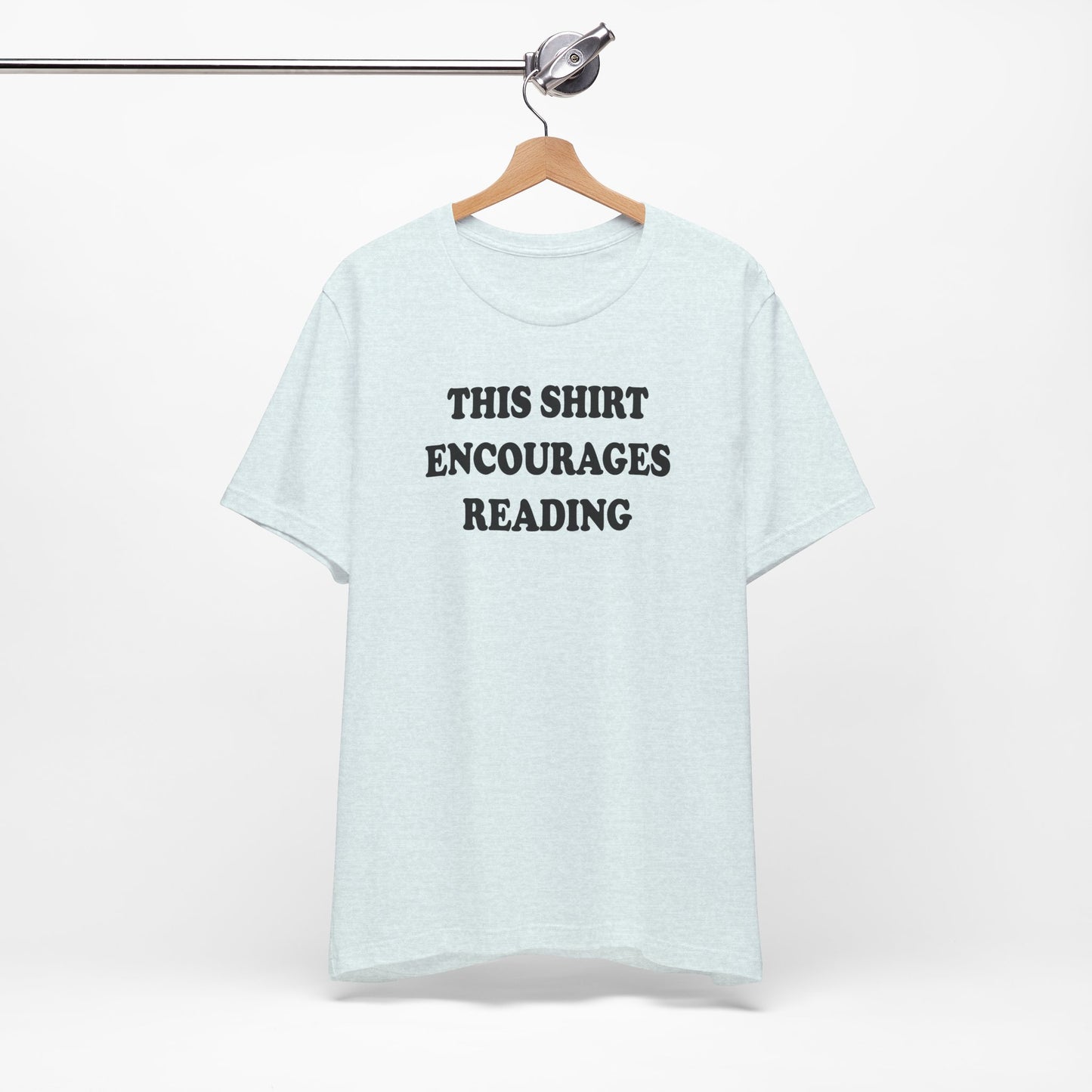 'This Shirt Encourages Reading' (Soft, Quality Bella & Canvas <Or Comparable> Unisex Tee)