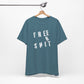 'Free Shit' (We Mean 'Shirt') (Soft, Quality Bella & Canvas <Or Comparable> Unisex Tee)