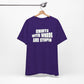 'Shirts With Words Are Stupid' (VS 2) (Soft, Quality Bella & Canvas <Or Comparable> Unisex Tee)
