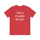 'I Have All The Answers. Just Ask Me.' (Soft, Quality Bella & Canvas <Or Comparable> Unisex Tee)