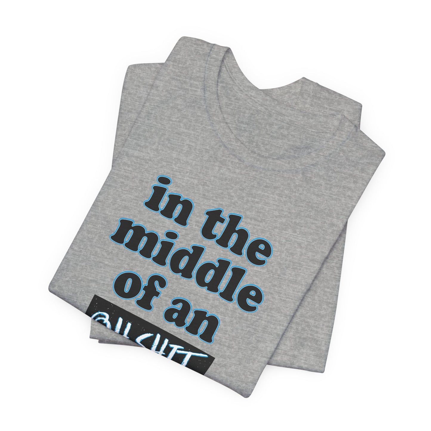 'Oh Shit Moment' (Soft, Quality Bella & Canvas <Or Comparable> Unisex Tee)