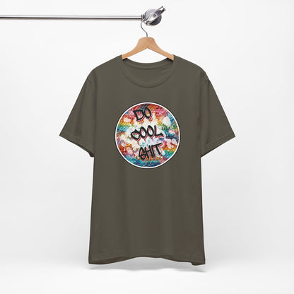 'Do Cool Shit' (Soft, Quality Bella & Canvas <Or Comparable> Unisex Tee)
