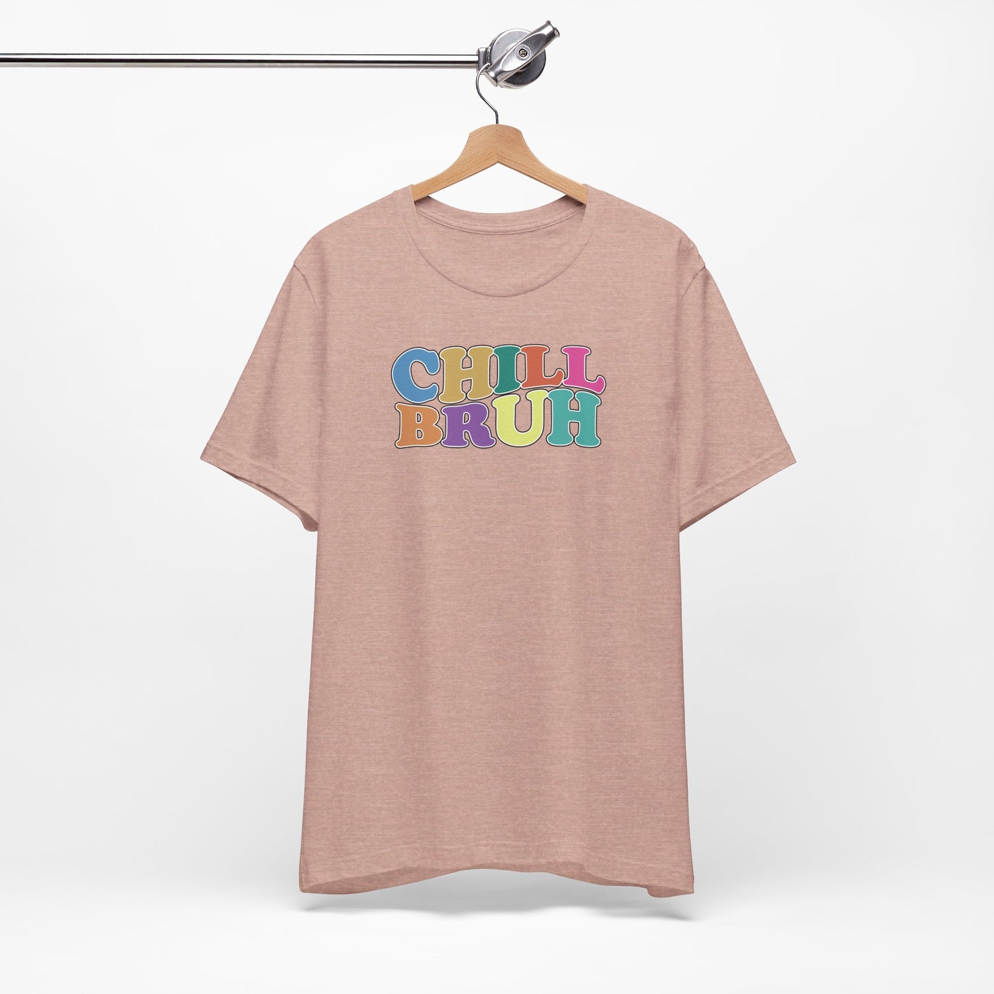'Chill Bruh' (Soft, Quality Bella & Canvas <Or Comparable> Unisex Tee)