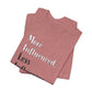 'More Influenced. Less Influencer.' (VS 2) (Soft, Quality Bella & Canvas <Or Comparable> Unisex Tee)