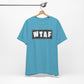 'WTAF' (VS 2) (Soft, Quality Bella & Canvas <Or Comparable> Unisex Tee)