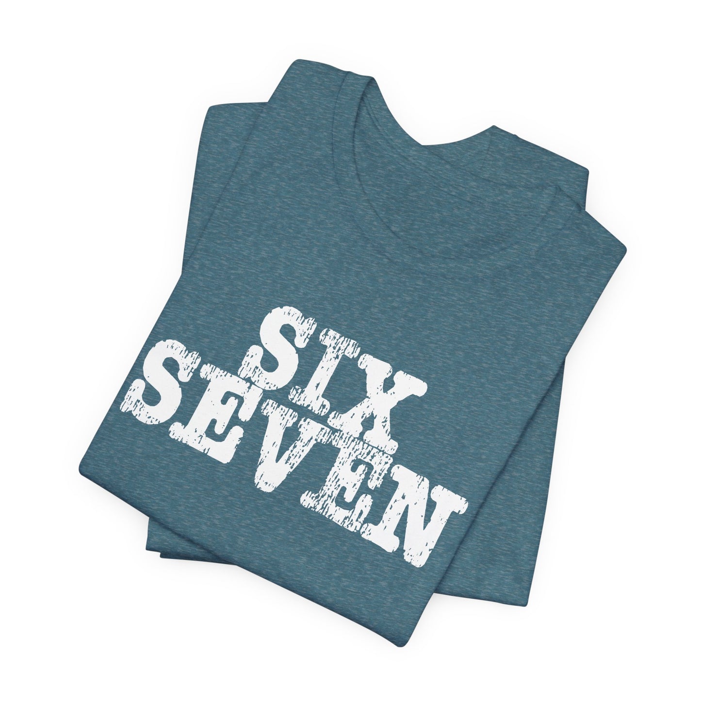 'Six Seven' (Soft, Quality Bella & Canvas <Or Comparable> Unisex Tee)