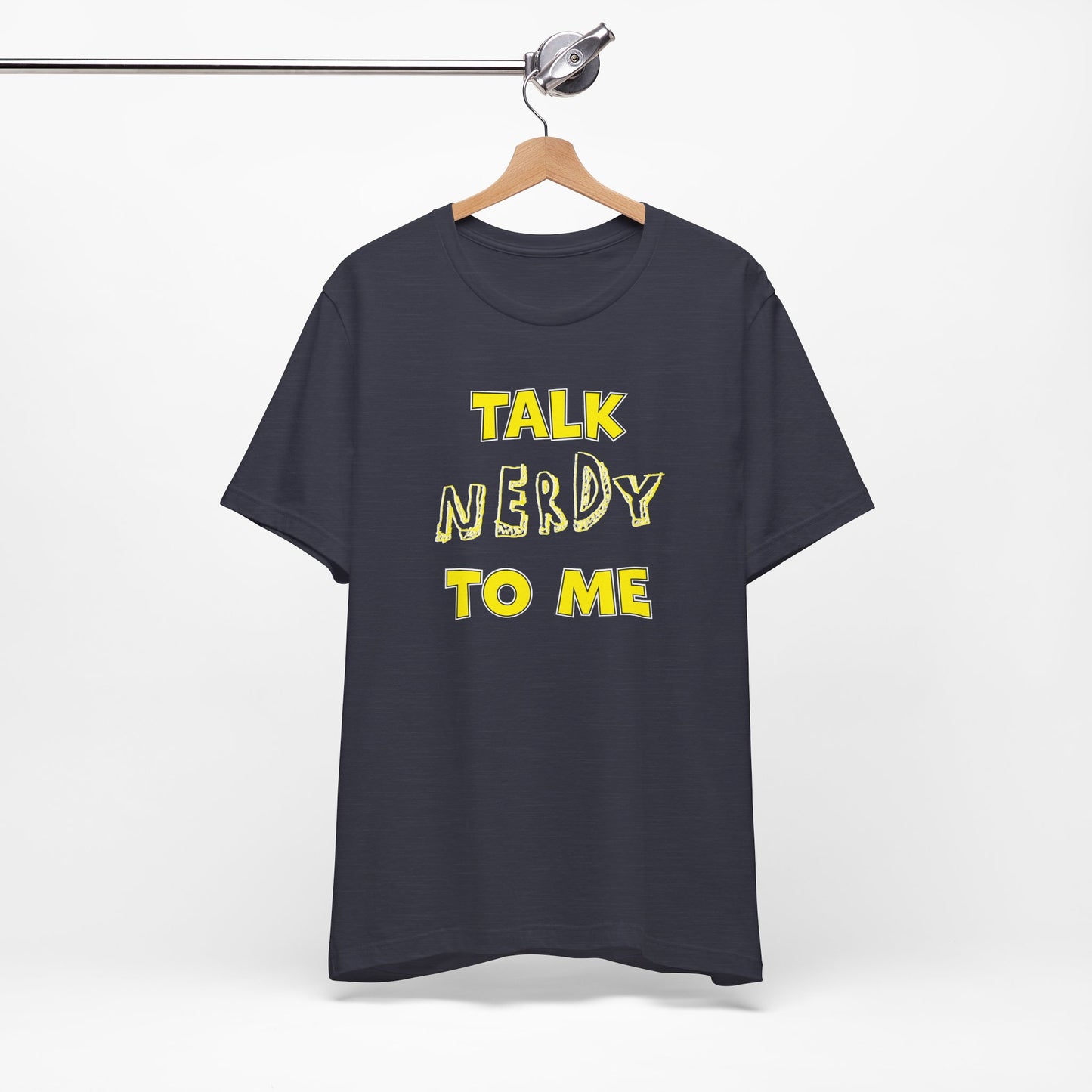 'Talk Nerdy to Me' (Soft, Quality Bella & Canvas <Or Comparable> Unisex Tee)