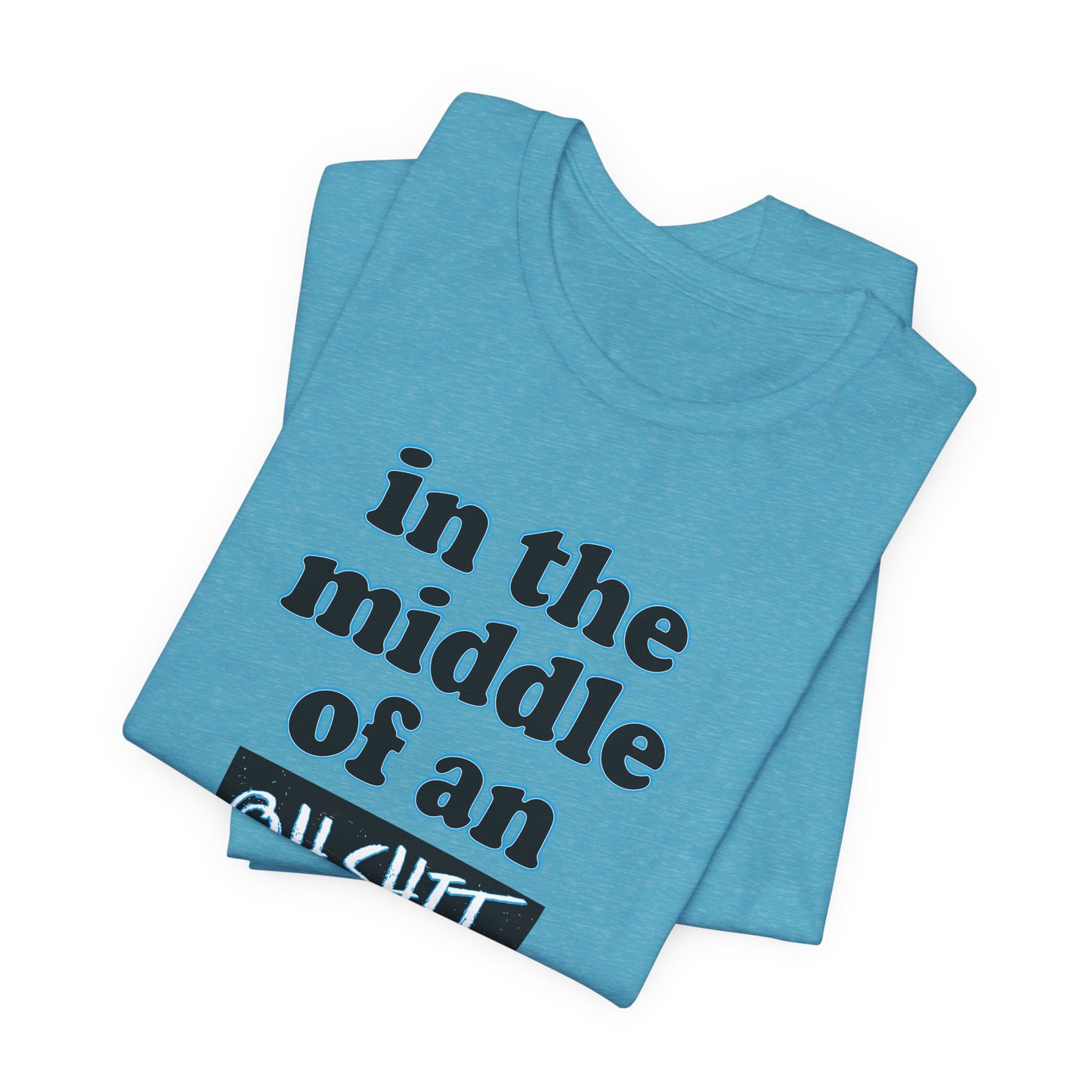 'Oh Shit Moment' (Soft, Quality Bella & Canvas <Or Comparable> Unisex Tee)