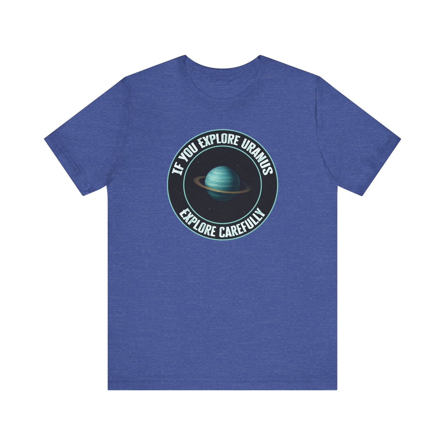 'Explore Uranus' (Soft, Quality Bella & Canvas <Or Comparable> Unisex Tee)