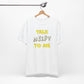 'Talk Nerdy to Me' (Soft, Quality Bella & Canvas <Or Comparable> Unisex Tee)