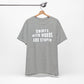 'Shirts With Words Are Stupid' (VS 2) (Soft, Quality Bella & Canvas <Or Comparable> Unisex Tee)