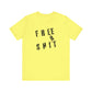 'Free Shit' (We Mean 'Shirt') (Soft, Quality Bella & Canvas <Or Comparable> Unisex Tee)