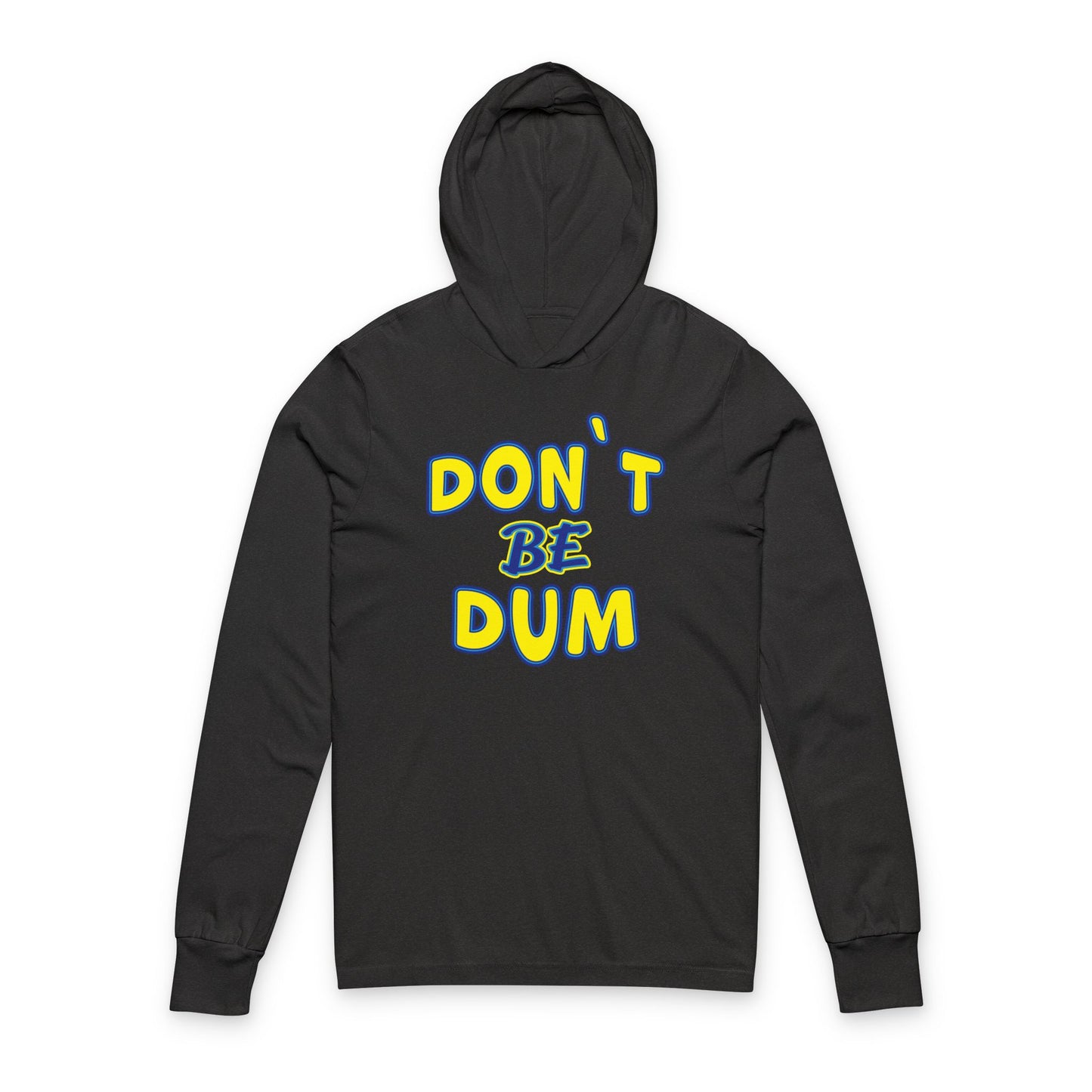 'Don't Be Dum' (Soft, Quality Bella & Canvas <Or Comparable> Unisex Long-Sleeve Tee)