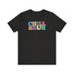 'Chill Bruh' (Soft, Quality Bella & Canvas <Or Comparable> Unisex Tee)