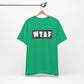 'WTAF' (VS 2) (Soft, Quality Bella & Canvas <Or Comparable> Unisex Tee)