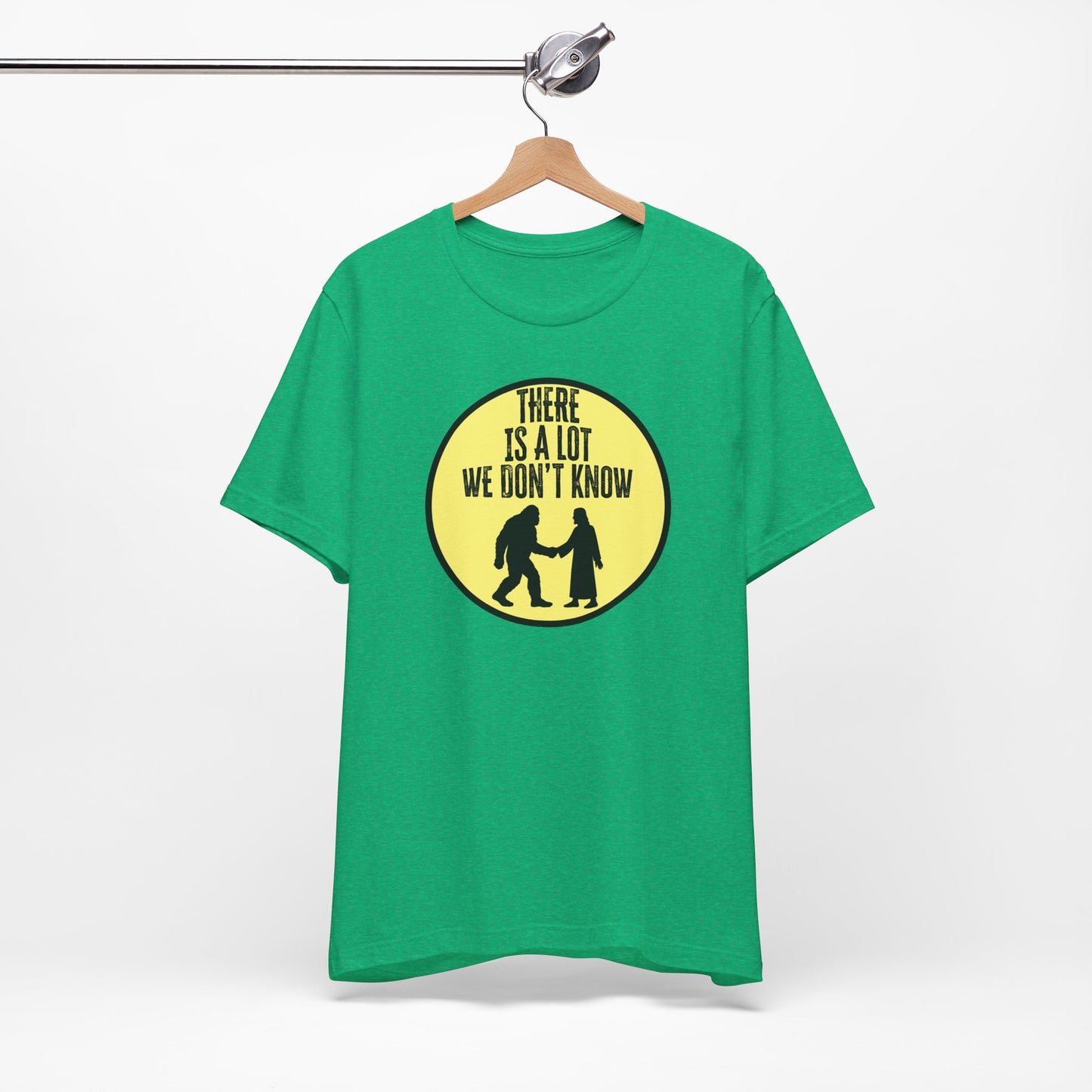 'There Is A Lot We Don't Know" (Bigfoot Meets Jesus) (Soft, Quality Bella & Canvas <Or Comparable> Unisex Tee)