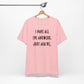 'I Have All The Answers. Just Ask Me.' (Soft, Quality Bella & Canvas <Or Comparable> Unisex Tee)